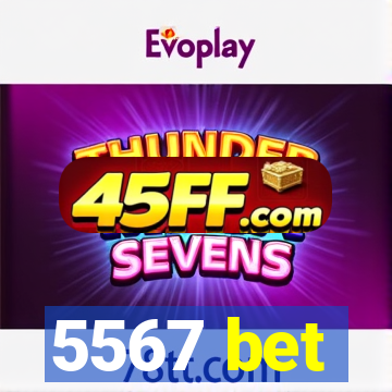 5567 bet